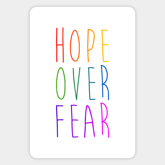 Hope Over Fear Magnet by OrangeCup